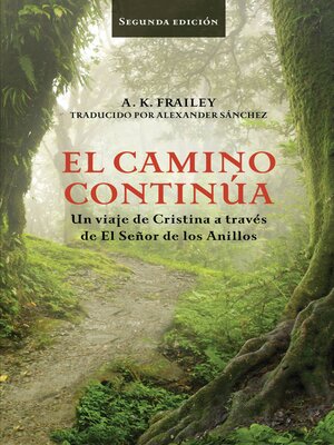 cover image of El camino continúa Un viaje de Cristina a través de El Señor de los Anillos.